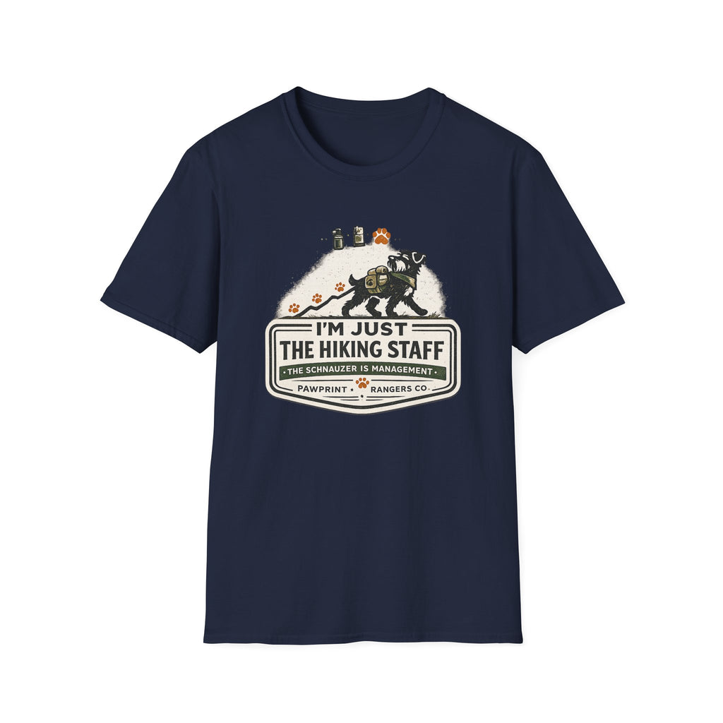 I'm Just The Hiking Staff The Schnauzer Is Management T-Shirt