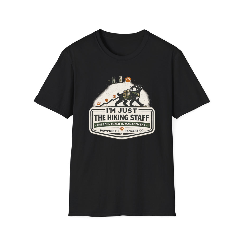 I'm Just The Hiking Staff The Schnauzer Is Management T-Shirt