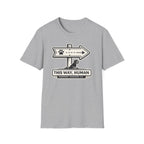 This Way Human T-Shirt