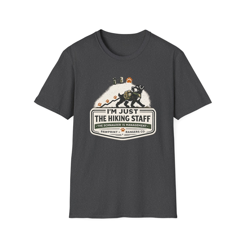 I'm Just The Hiking Staff The Schnauzer Is Management T-Shirt