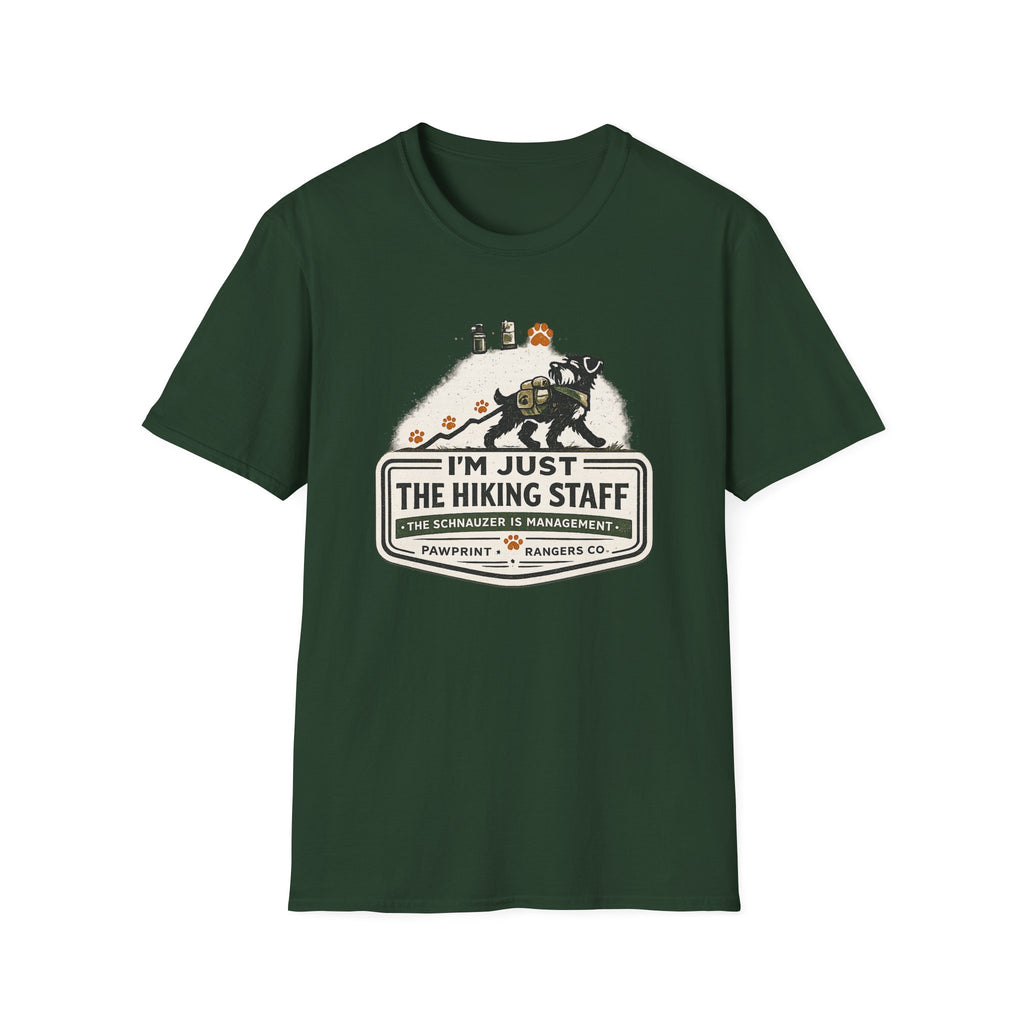 I'm Just The Hiking Staff The Schnauzer Is Management T-Shirt