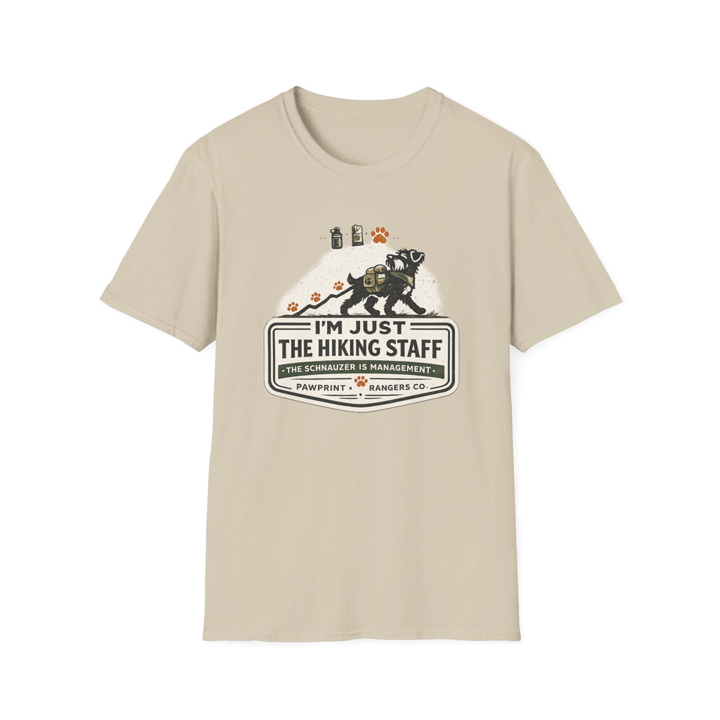 I'm Just The Hiking Staff The Schnauzer Is Management T-Shirt